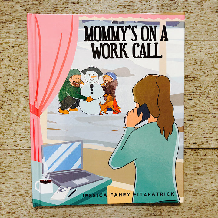 "Mommy's on a Work Call" Children's Book