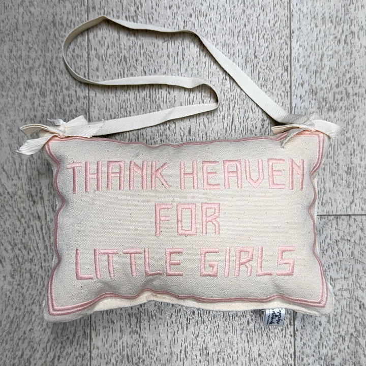 Thank Heaven for Little Girls door hanging pillow