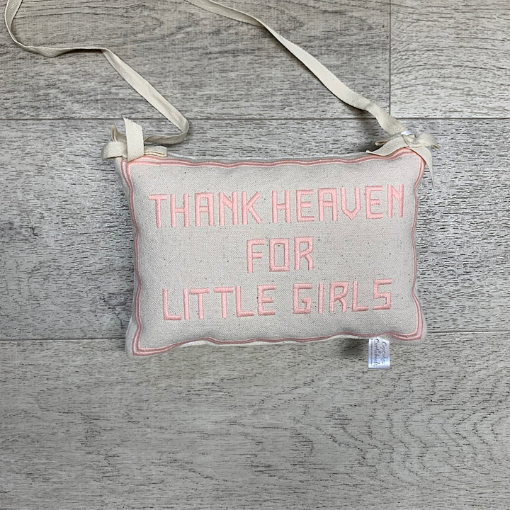 Thank Heaven for Little Girls door hanging pillow